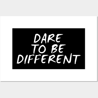 Dare To Be Different Posters and Art